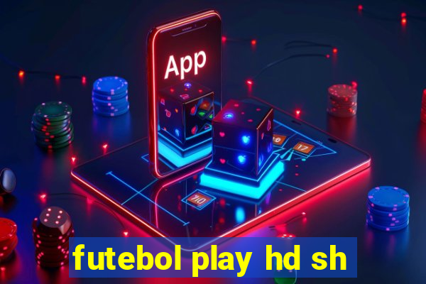 futebol play hd sh